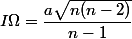I\Omega=\dfrac {a\sqrt{n(n-2)}}{n-1}